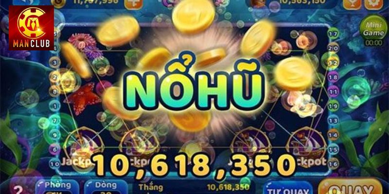 Ưu điểm khi chơi Game Nổ Hũ nhà cái Manclub